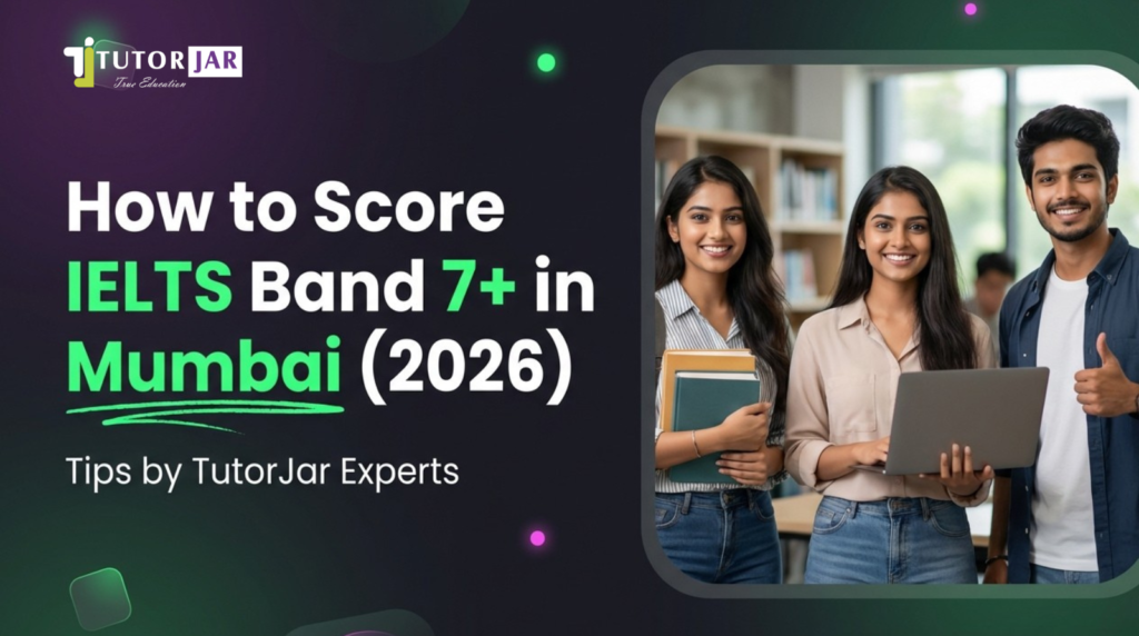 How to Score IELTS Band 7+ in Mumbai
