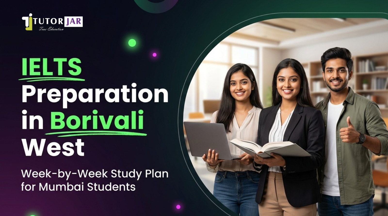 IELTS Preparation in Borivali West: Week-by-Week Study Plan for Mumbai Students