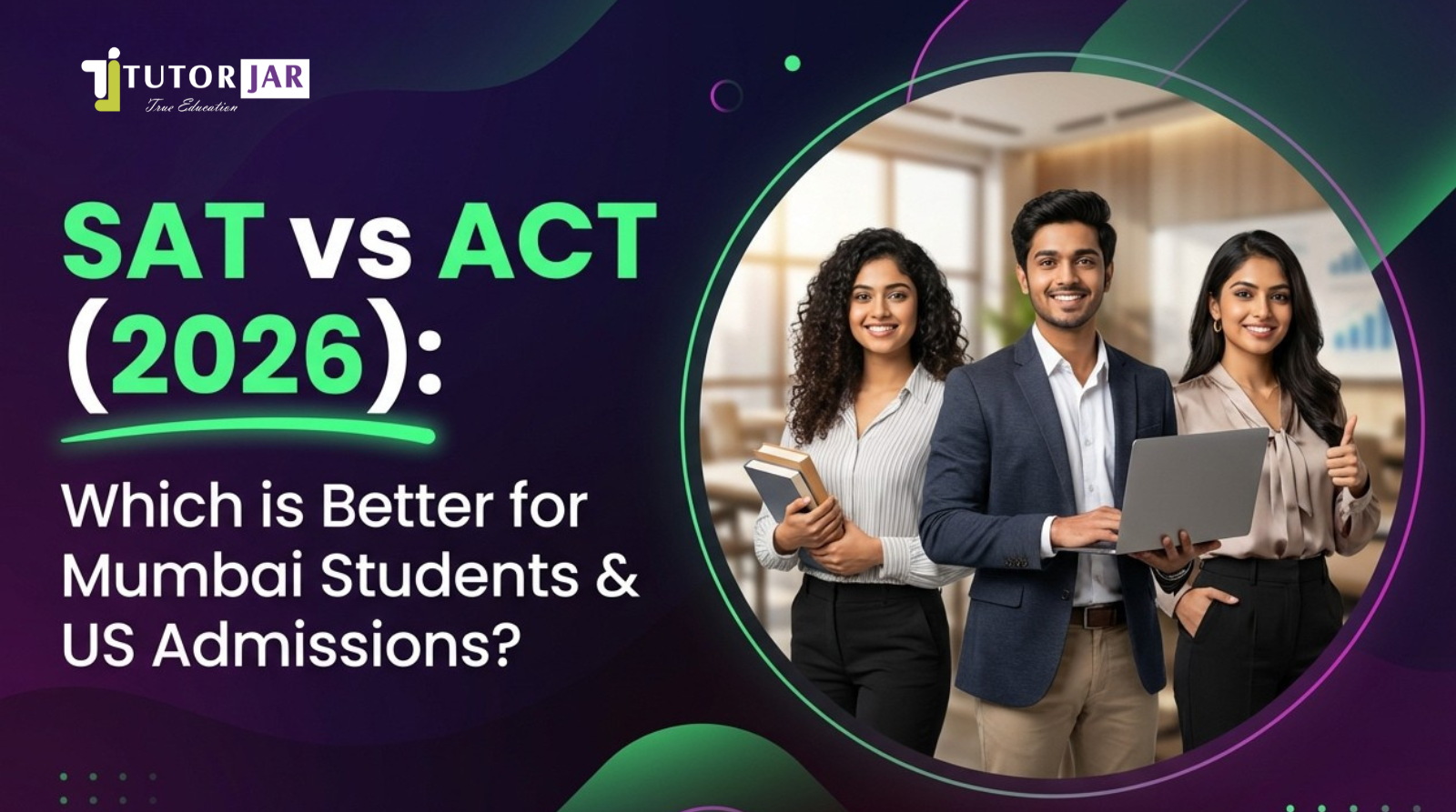 SAT vs ACT Which is Better for Mumbai Students