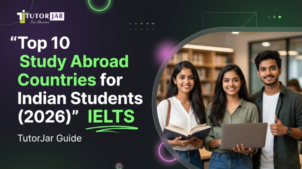 Top 10 Study Abroad Countries for Indian Students 2026